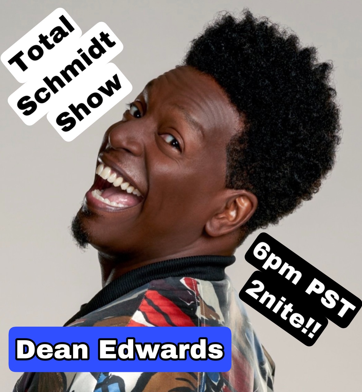 Total Schmidt Show (TSS22) Dean Edwards