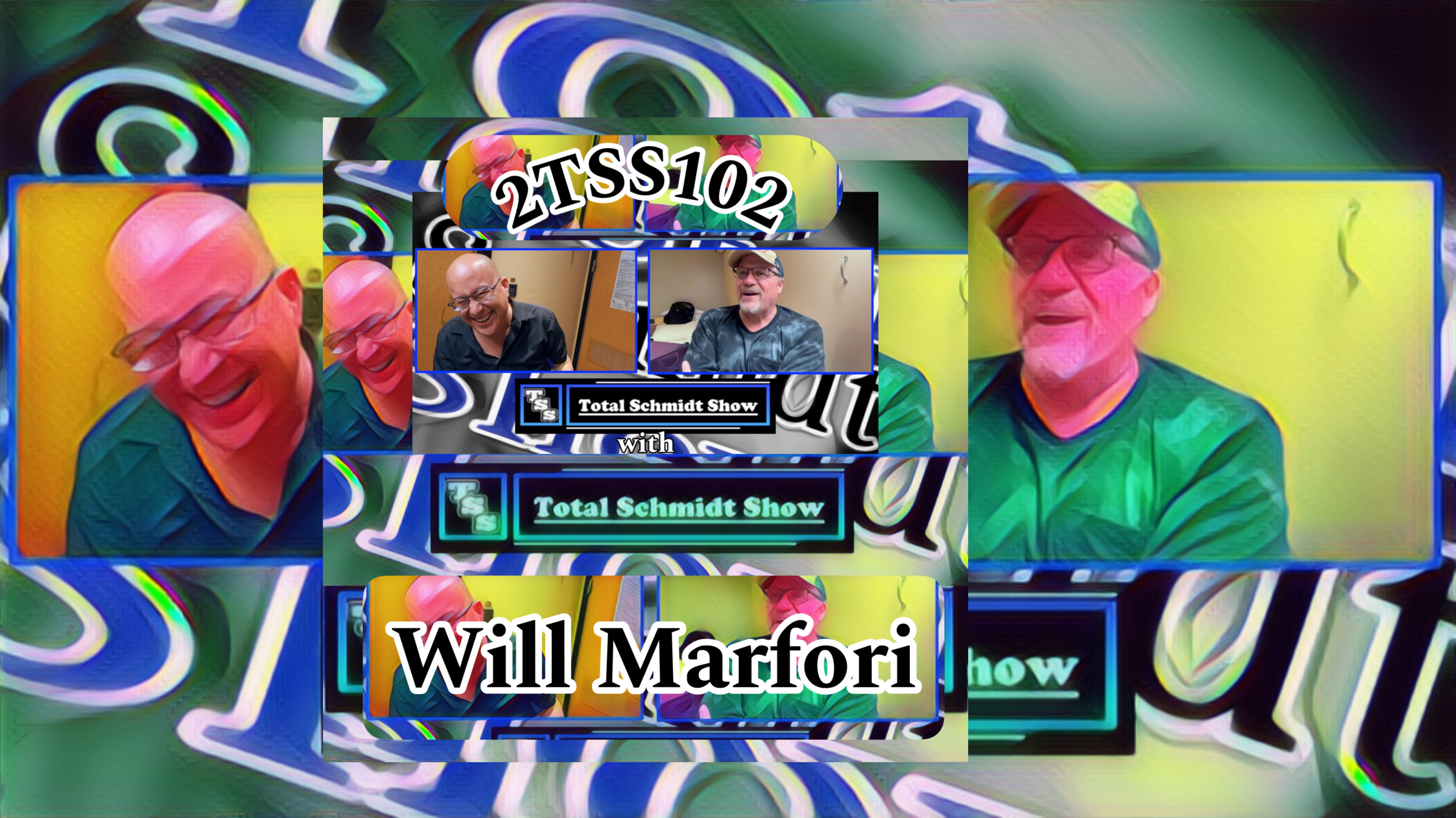 “Total Schmidt Show” (2TSS102) Will Marfori