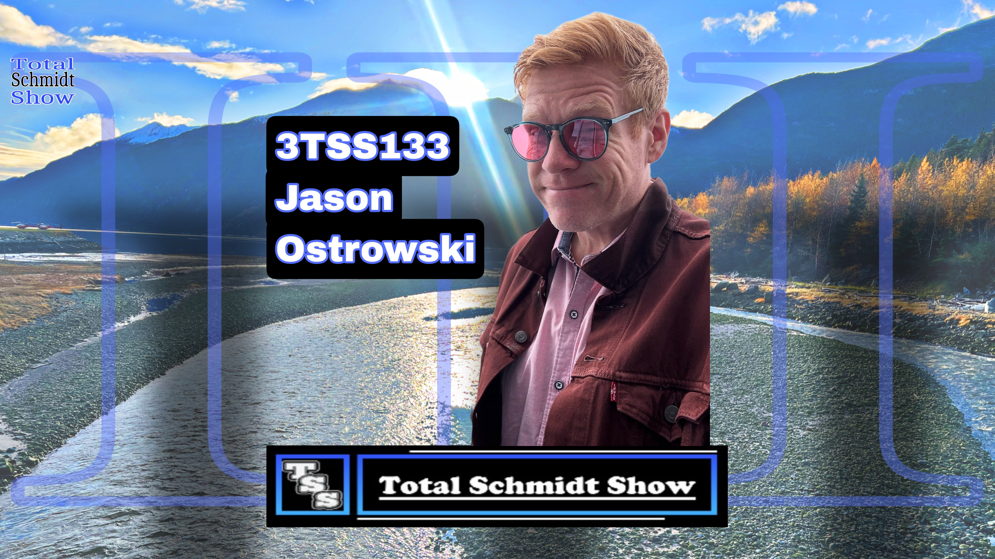 Jason Ostrowski (3TSS133) Total Schmidt Show