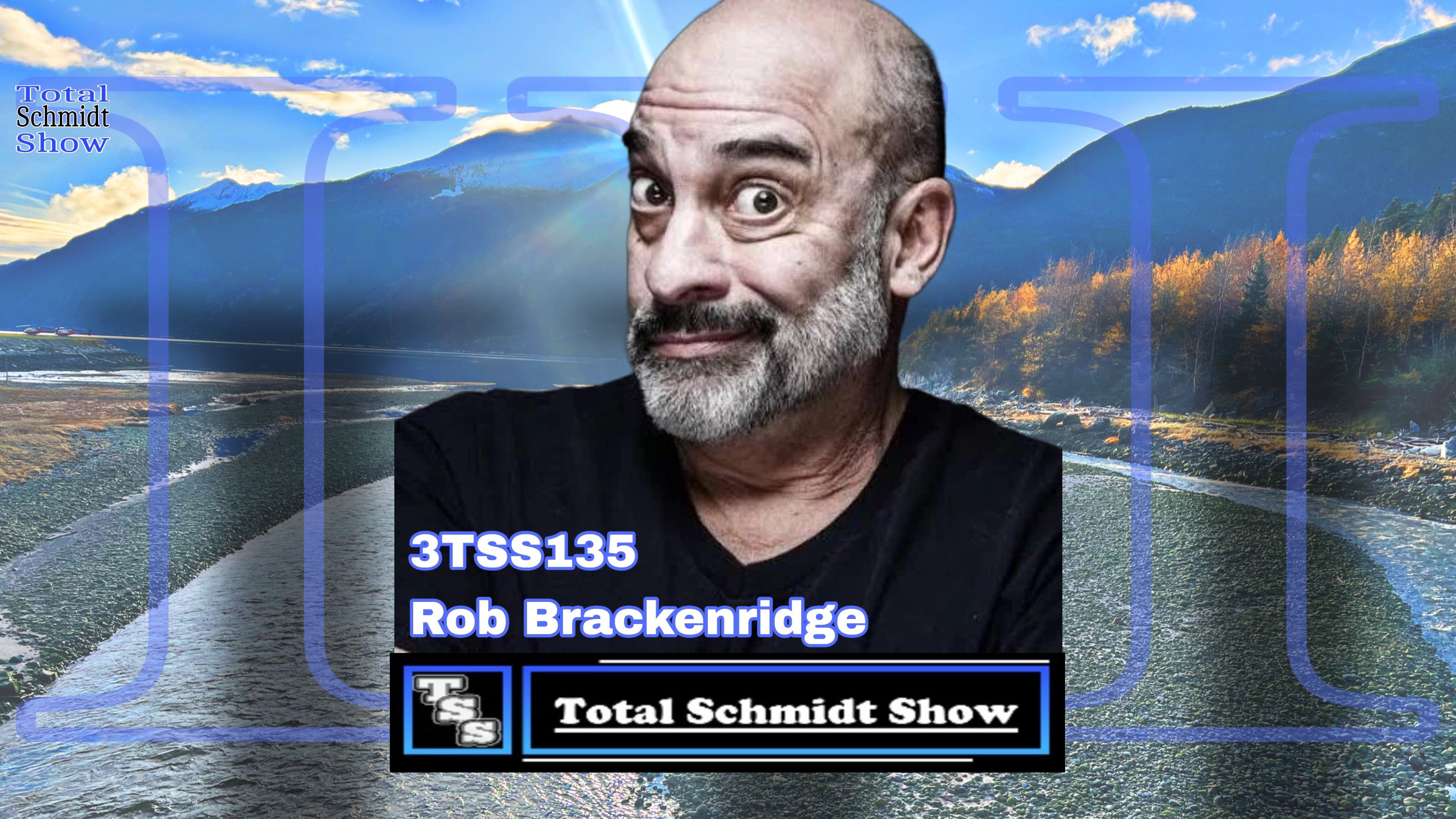 Rob Brackenridge (3TSS135) on “Total Schmidt Show”